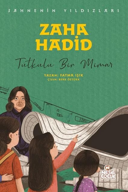 Nesil Çocuk Yayınları Zaha Hadid (Sahnenin Yıldızları) - Fatma Işık