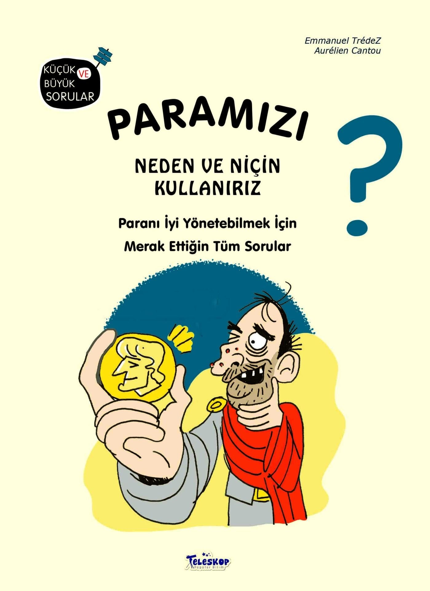 Teleskop Küçük ve Büyük Sorular  Paramızı Neden Ve Niçin Kullanırız