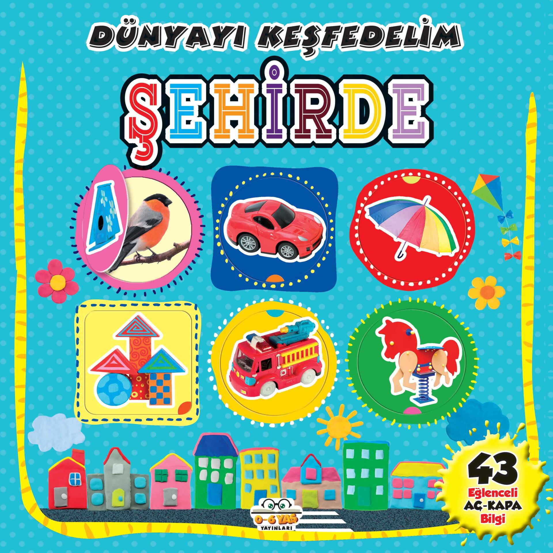 0-6 Yaş Yayınları Dünyayı Keşfedelim  Şehirde