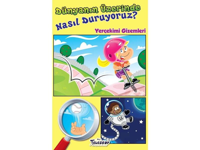 Teleskop Dünyanın Üzerinde Nasıl Duruyoruz