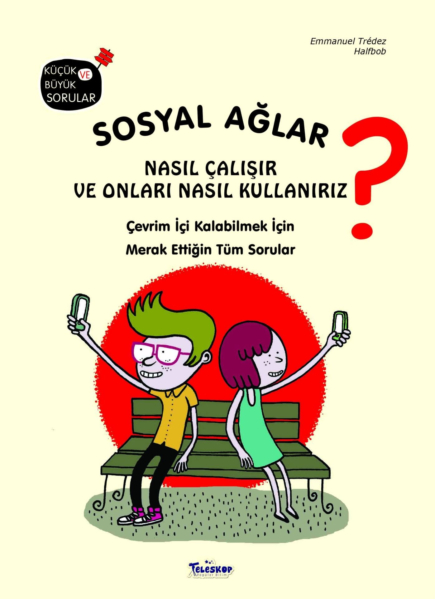 Teleskop Küçük ve Büyük Sorular Sosyal Ağlar Nasıl Çalışır Ve Nasıl Kullanırız