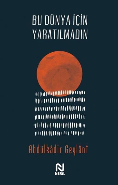 Nesil Yayınları Bu Dünya İçin Yaratılmadın /Nesil