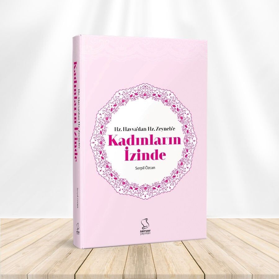 Hz.Havva'Dan Hz.Zeyneb'E Kadınların İzinde