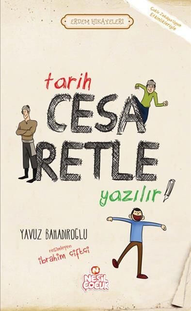 Nesil Çocuk Erdem Hikayeleri Tarih Cesaretle Yazılır