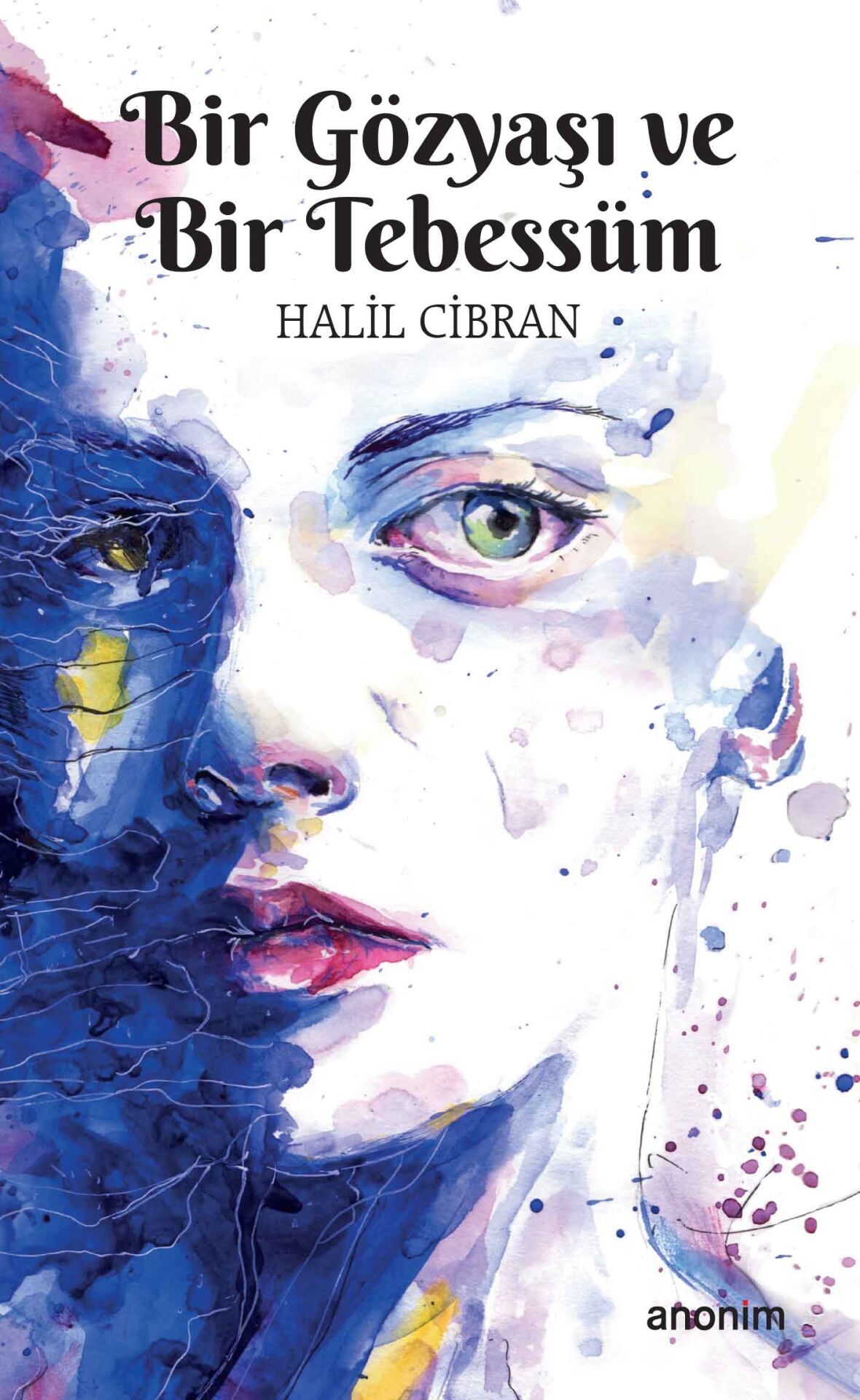 Anonim Yayıncılık Bir Gözyaşı Ve Bir Tebessüm Halil Cibran