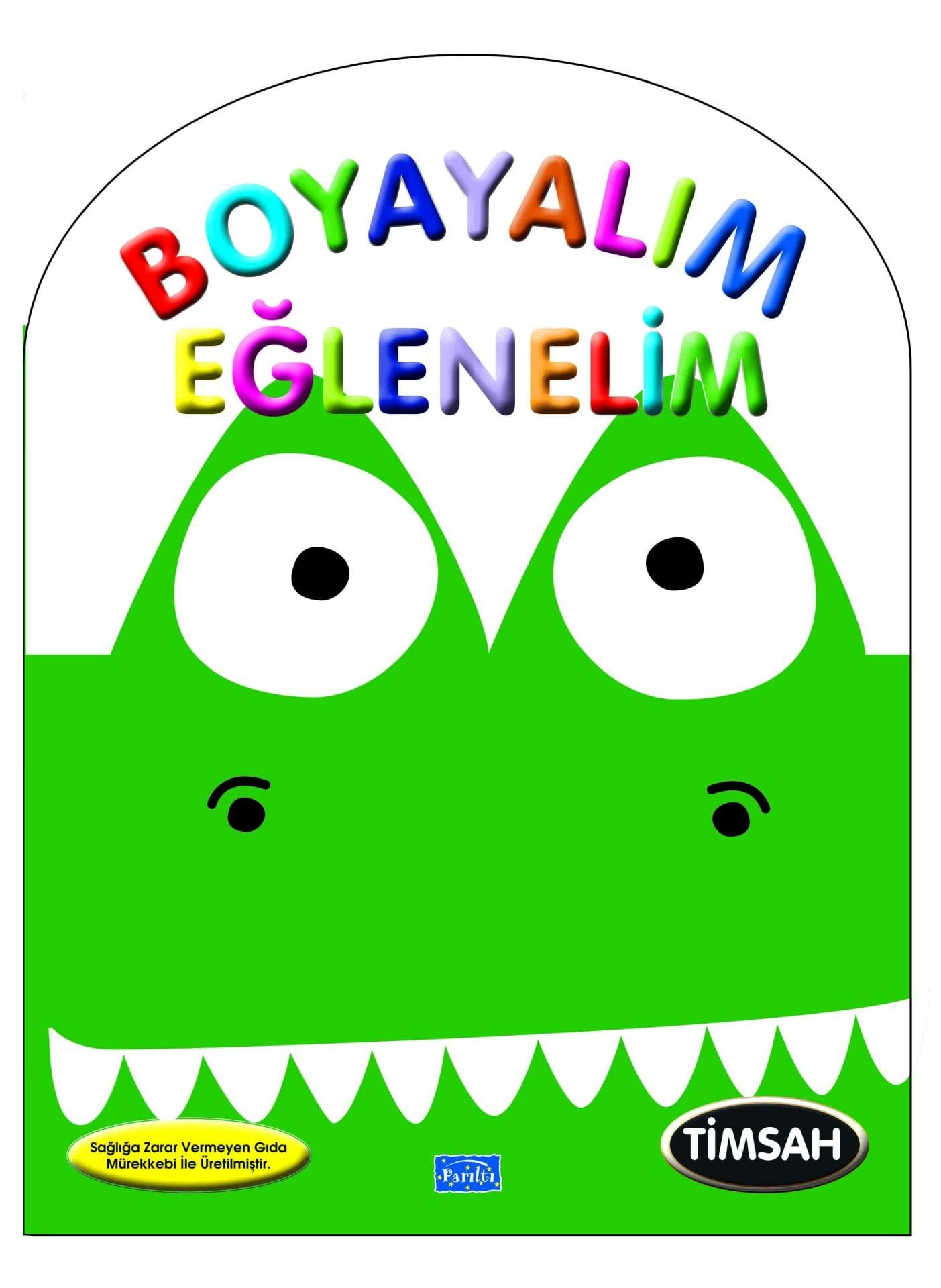 Parıltı Yayıncılık Boyayalım Eğlenelim - Timsah