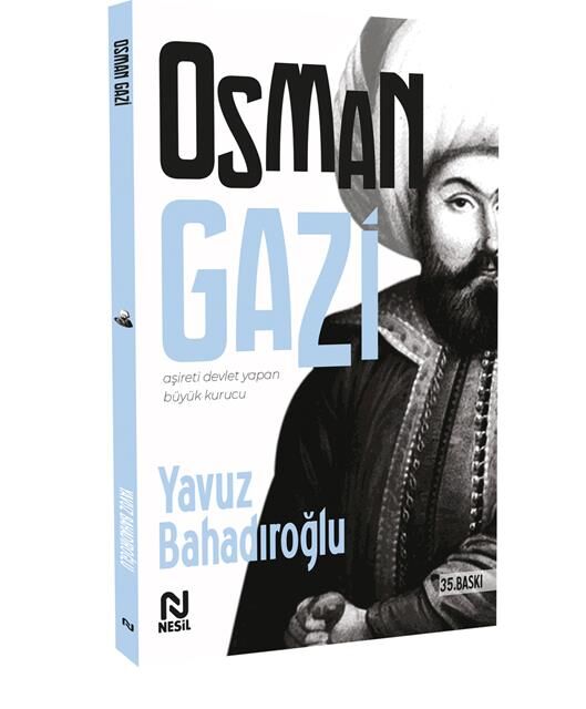 Nesil Yayınları Osman Gazi (Aşireti Devlet Yapan Büyük Kurucu) /Nesil