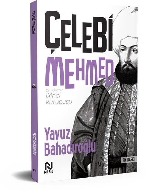 Nesil Yayınları Çelebi Mehmed (Osmanlı'Nın İkinci Kurucusu) /Nesil