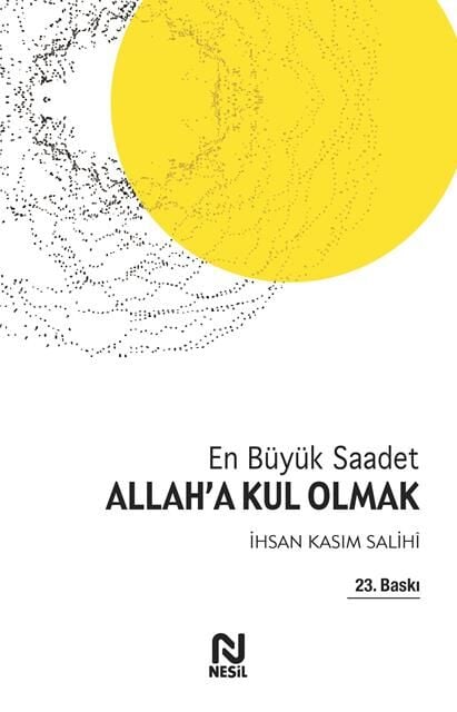 Nesil Yayınları En Büyük Saadet Allah'A Kul Olmak /Nesil