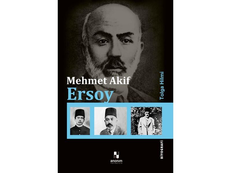 Anonim Yayıncılık Biyografi Dizisi Mehmet Akif Ersoy