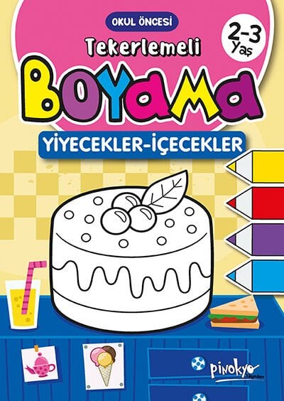 Pinokyo Yayınları Tekerlemeli Boyama Yiyecekler - İçecekler 2-3 Yaş