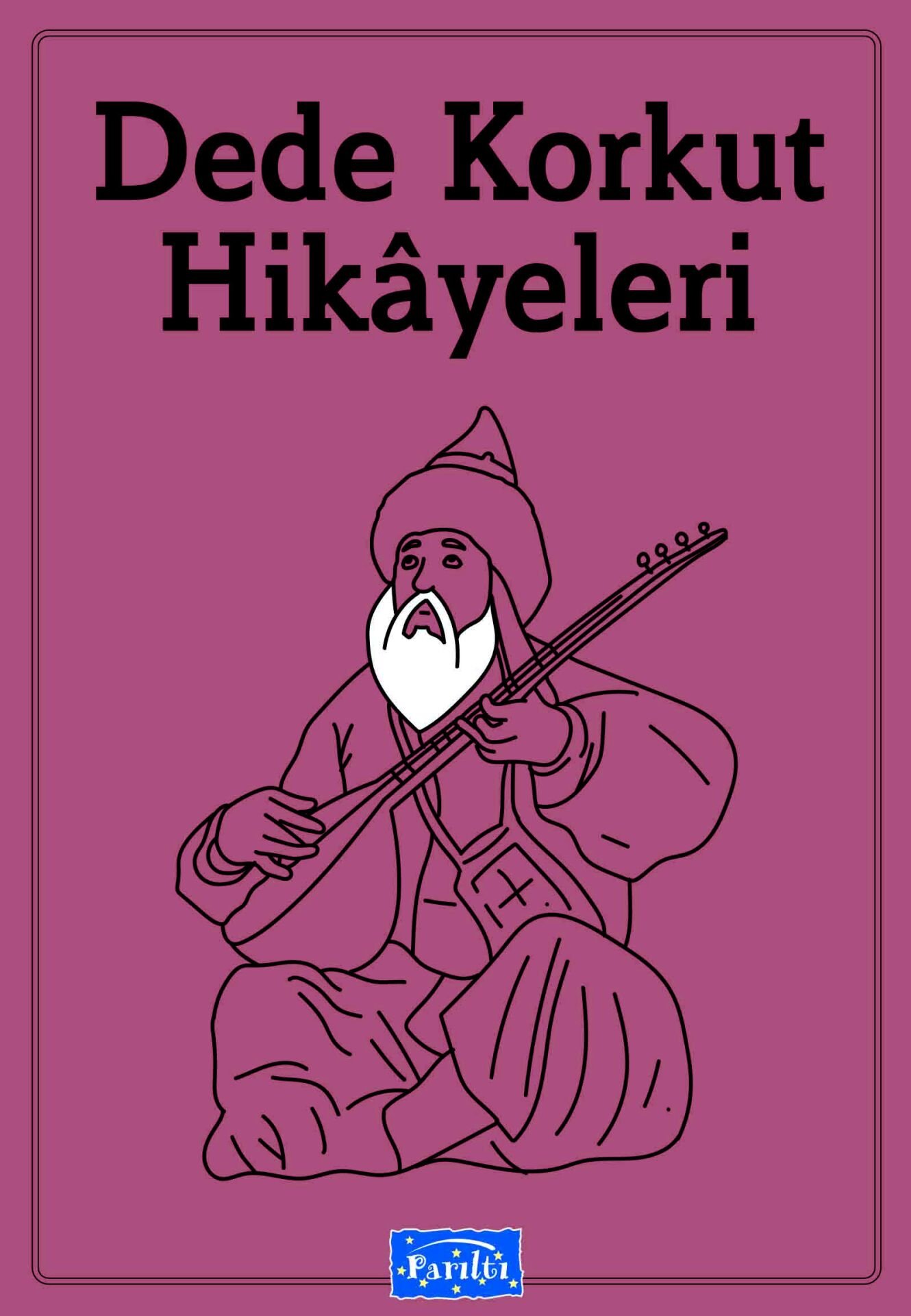 Parıltı Yayıncılık Dede Korkut Hikayeleri  100 Temel Eser-İlköğretim