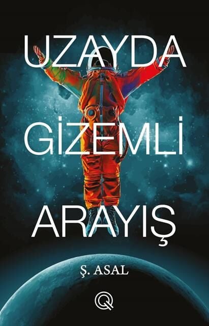 Uzayda Gizemli Arayış /Q Yayınları