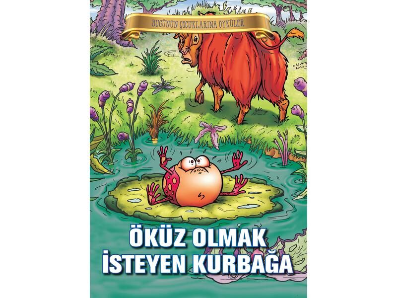 Parıltı Yayıncılık Bugünün Çocuklarına Öyküler Öküz Olmak İsteyen Kurbağa