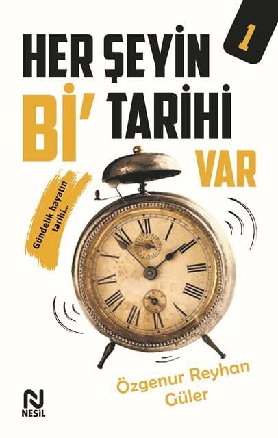 Nesil Yayınları Her Şeyin Bi'Tarihi Var-1 /Nesil