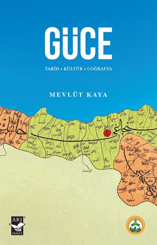 Güce -Tarih, Kültür, Coğrafya / Mevlüt Kaya