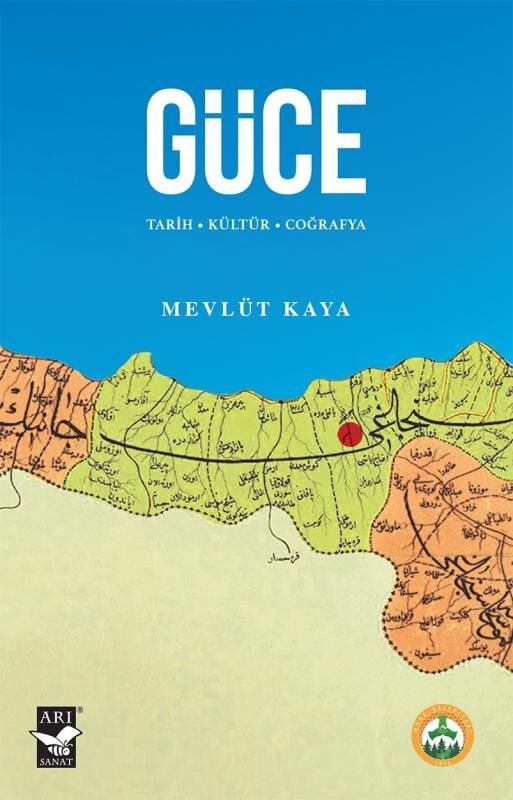 Güce -Tarih, Kültür, Coğrafya / Mevlüt Kaya