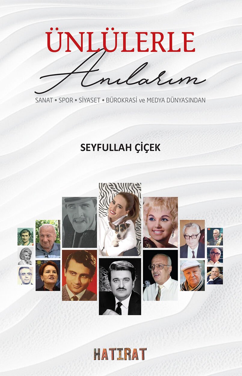 Ünlülerle Anılarım / Seyfullah Çiçek