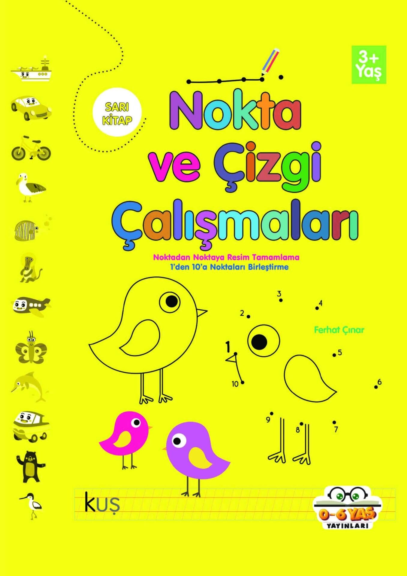 0-6 Yaş Yayınları Nokta Ve Çizgi Çalışmaları  Sarı Kitap 3+Yaş
