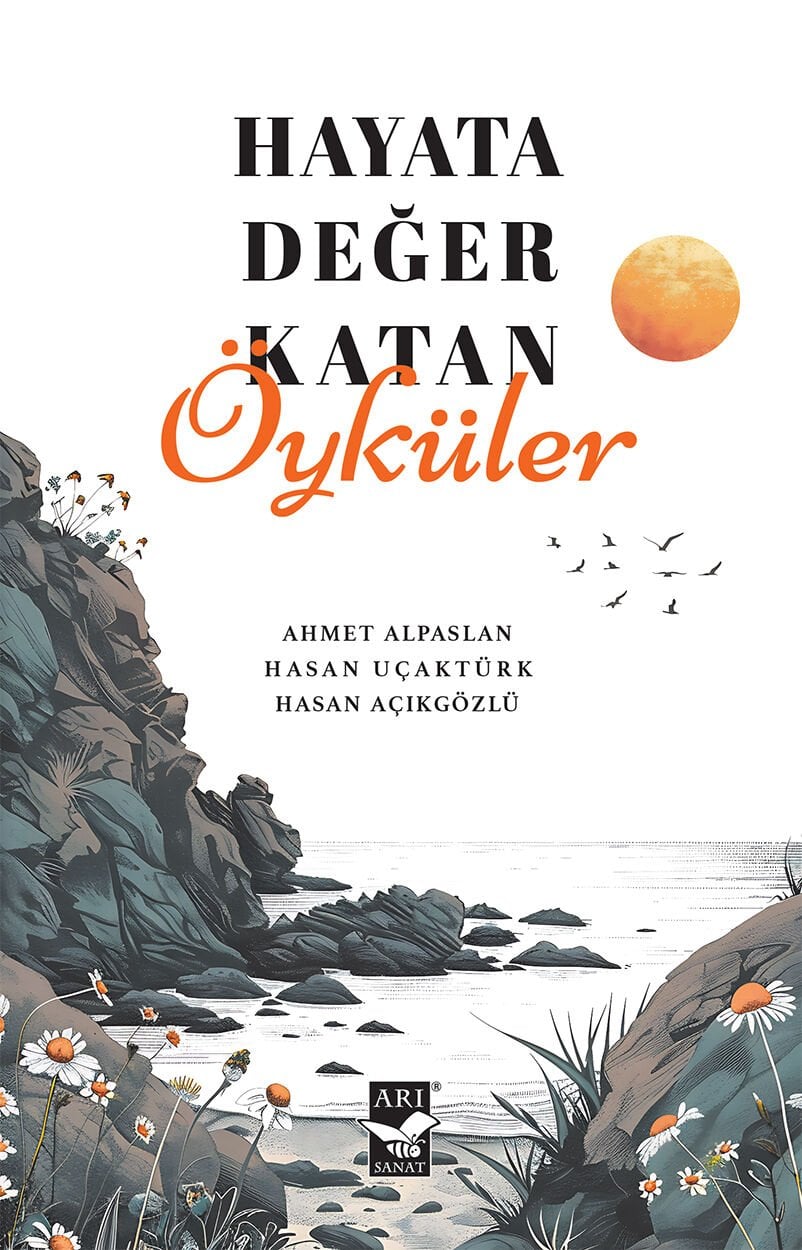 Hayata Değer Katan Öyküler / Ahmet Alpaslan - Hasan Uçaktürk - Hasan Açıkgözlü