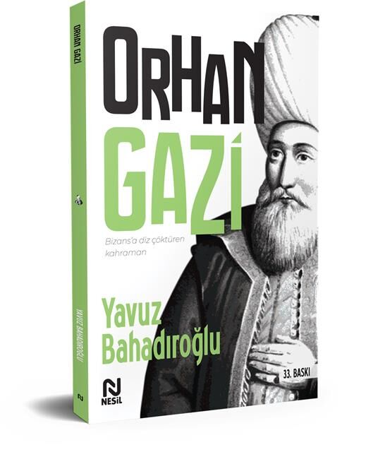 Nesil Yayınları Orhan Gazi (Bizans'A Diz Çöktüren Kahraman) /Nesil