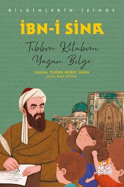 Nesil Çocuk Yayınları İbn-i Sina (Bilginlerin İzinde) - Tuğba Akbey İnan