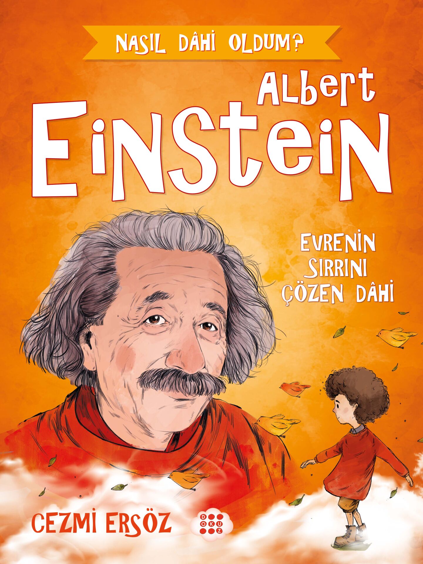Albert Einstein - Evrenin Sırrını Çözen Dâhi