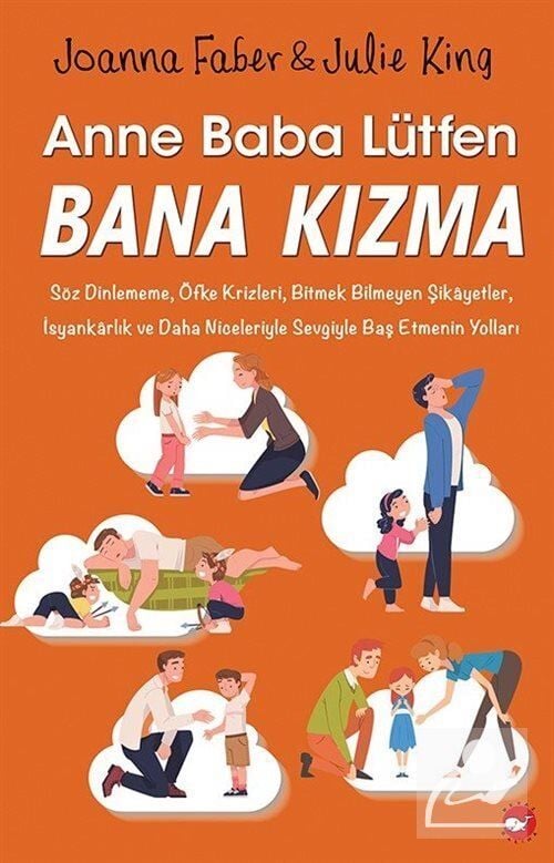 Beyaz Balina Yayınları Anne Baba Lütfen Bana Kızma