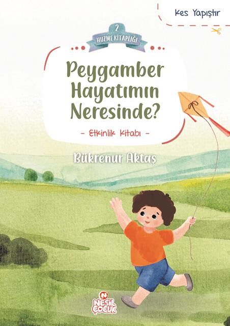 Nesil Çocuk Peygamber Hayatımın Neresinde?