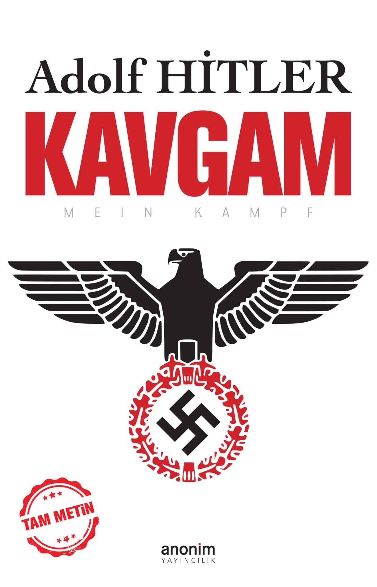 Anonim Yayıncılık Kavgam Tam Metin ve İki Farklı Renk Seçeneği Siyah-Beyaz