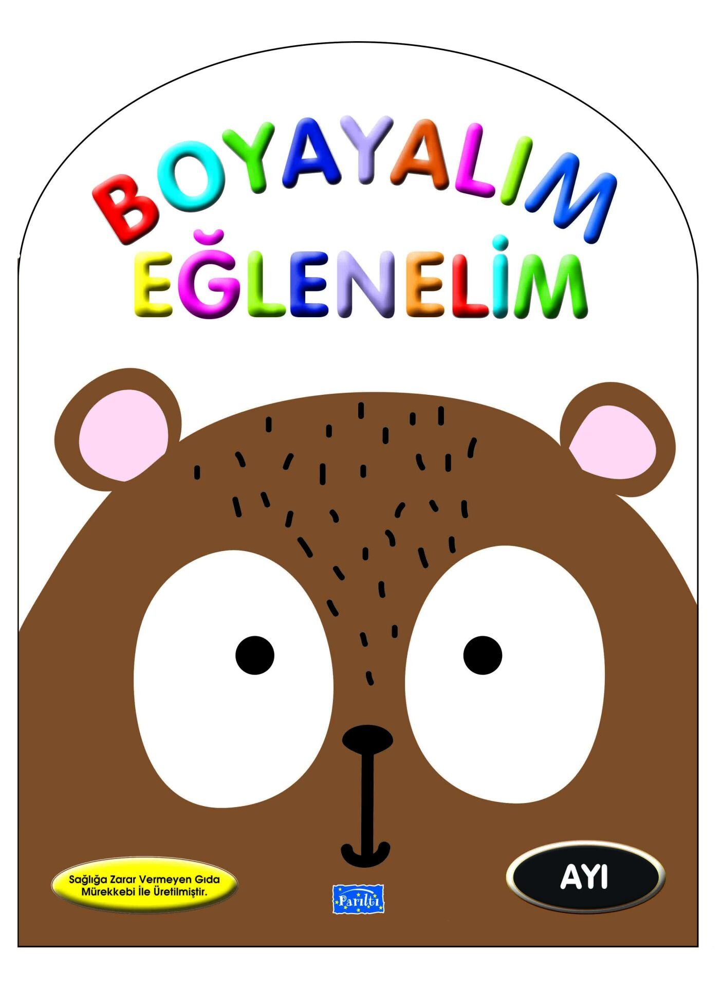 Parıltı Yayıncılık Boyayalım Eğlenelim - Ayı