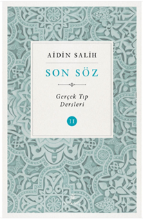 Yitik Şifa Aidin Salih Son Söz Gerçek Tıp Dersleri 2