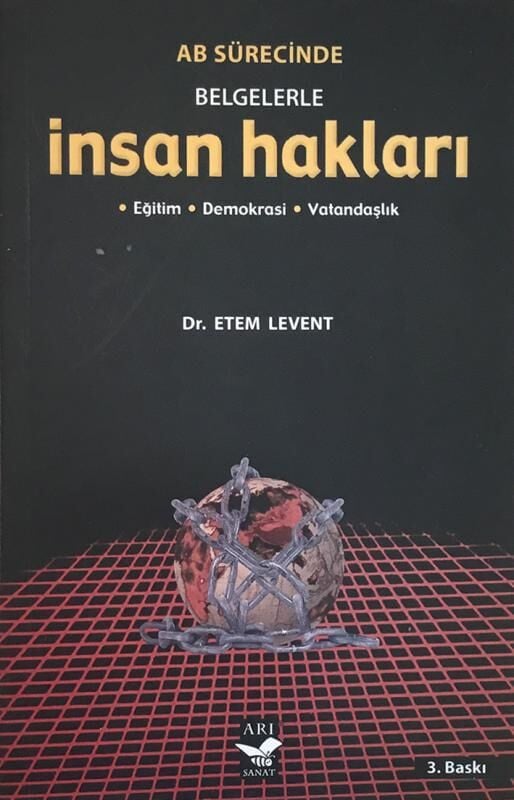 AB Sürecinde Belgelerle İnsan Hakları / Dr. Etem Levent