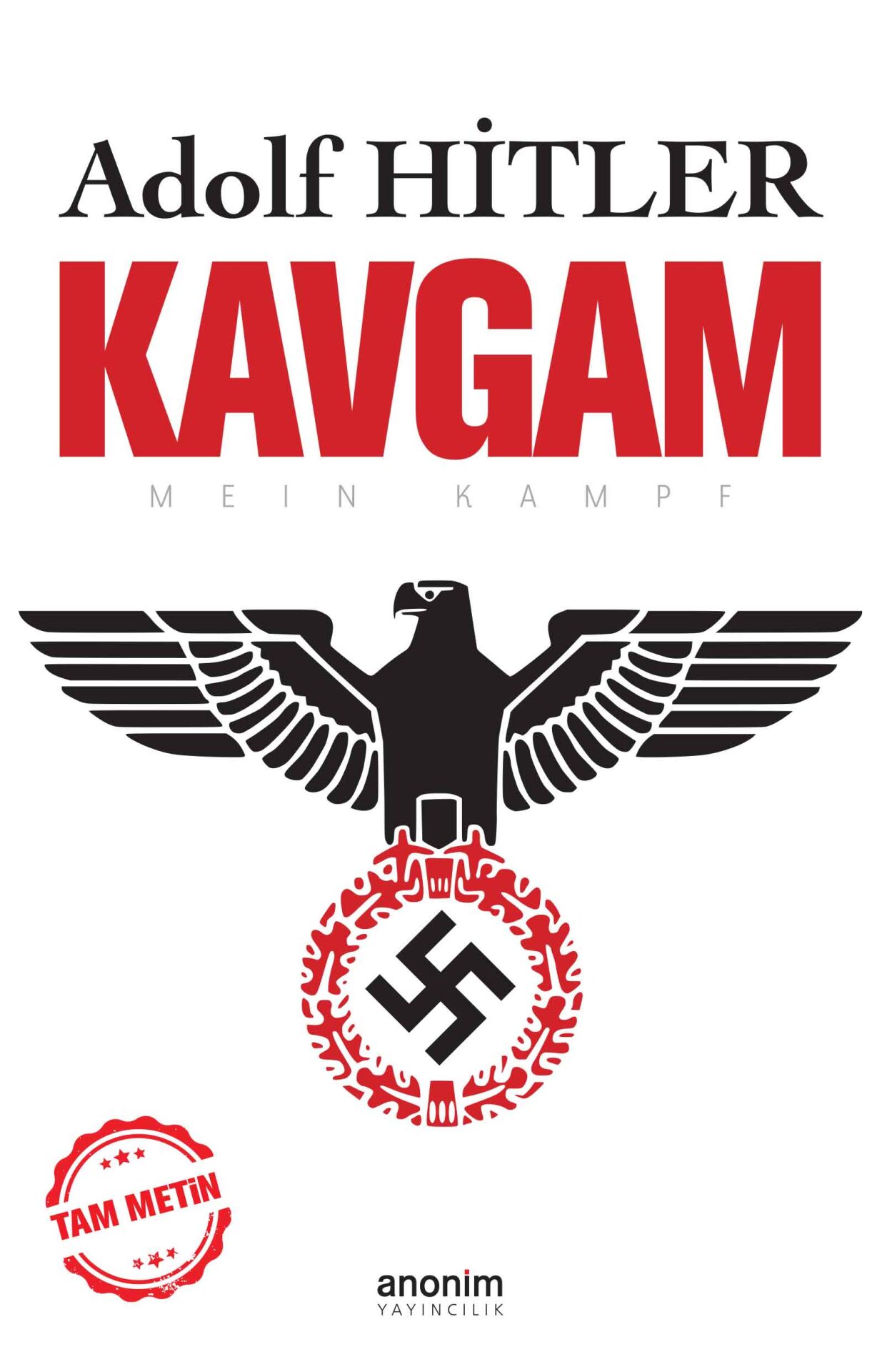 Anonim Yayıncılık Kavgam Tam Metin ve İki Farklı Renk Seçeneği Siyah-Beyaz