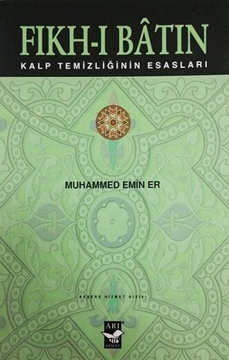 Fıkhı Batın -Kalp Temizliğinin Esasları / Muhammed Emin Er