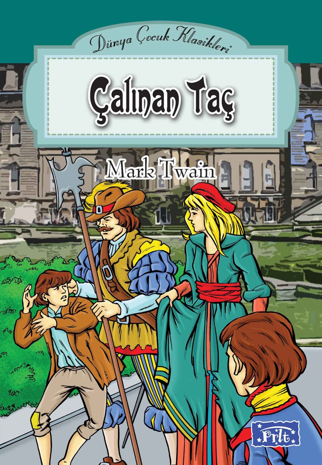 Parıltı Yayıncılık Çalınan Taç / Dünya Çocuk Klasikleri