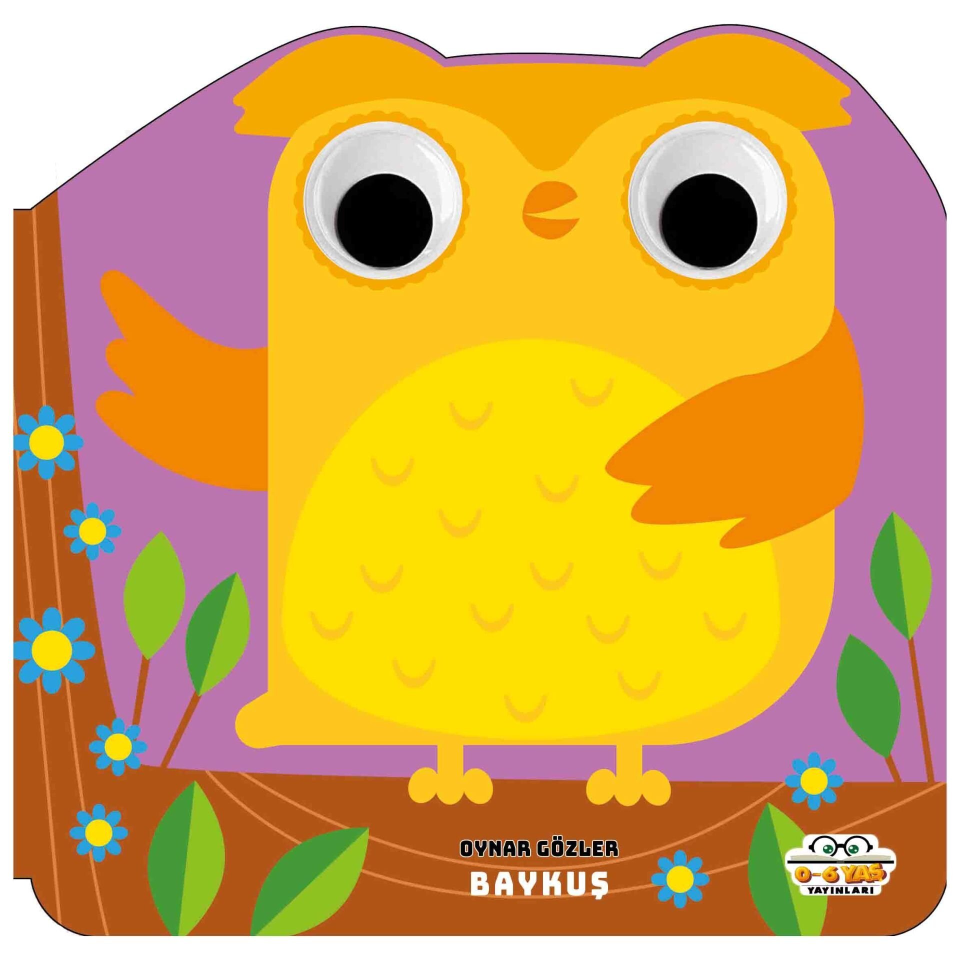 0-6 Yaş Yayınları Oynar Gözler  Baykuş