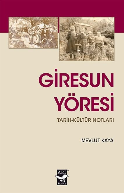 Giresun Yöresi Tarih-Kültür Notları / Mevlüt Kaya