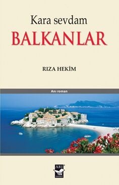 Kara Sevdam Balkanlar / Rıza Hekim