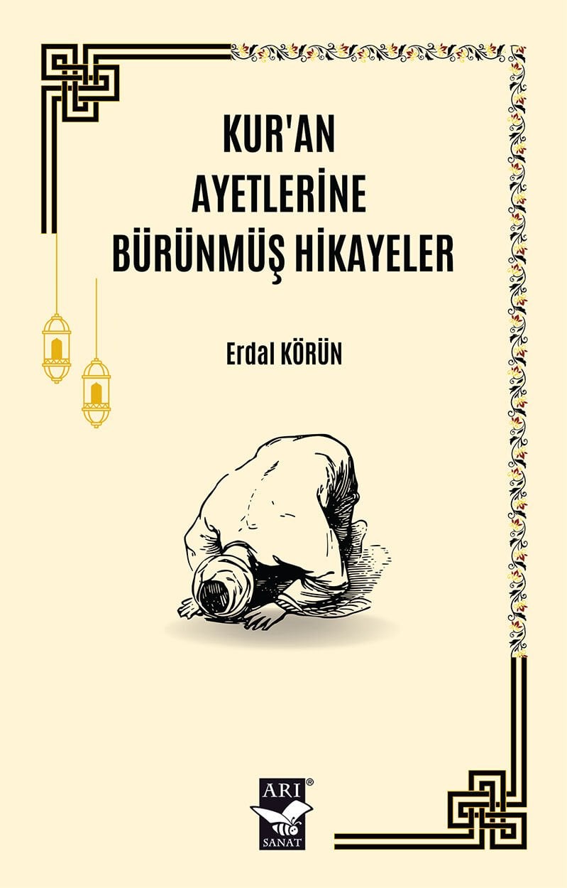 Kuran Ayetlerine Bürünmüş Hikayeler / Erdal Körün