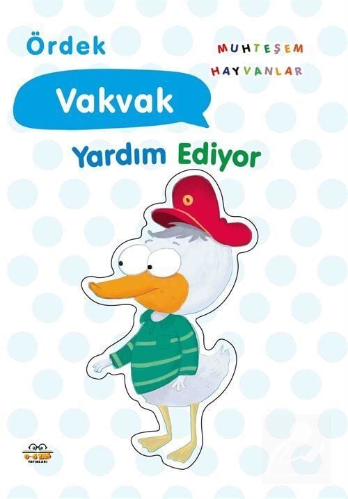 0-6 Yaş Yayınları Muhteşem Hayvanlar Ördek Vakvak Yardım Ediyor