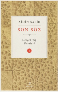 Yitik Şifa Aidin Salih Son Söz Gerçek Tıp Dersleri 1