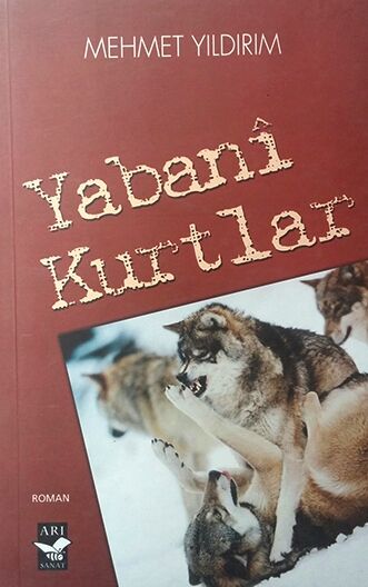 Yabani Kurtlar / Mehmet Yıldırım