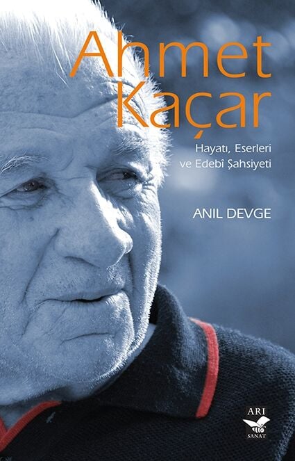 Ahmet Kaçar -Hayatı, Eserleri ve Edebi Şahsiyeti / Anıl Devge