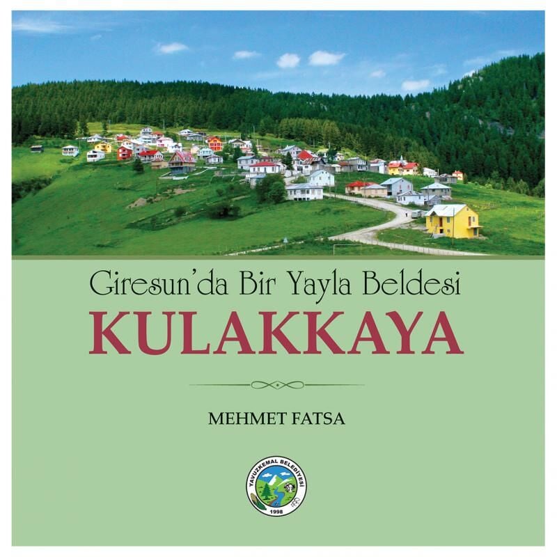 Giresunda Bir Yayla Beldesi KULAKKAYA / Mehmet Fatsa