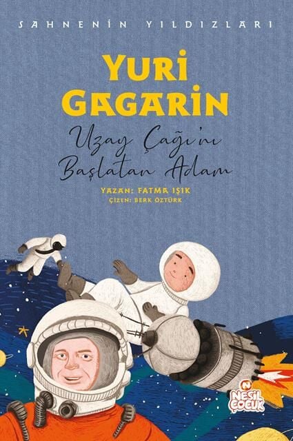 Nesil Çocuk Yuri Gagarin - Sahnenin Yıldızları