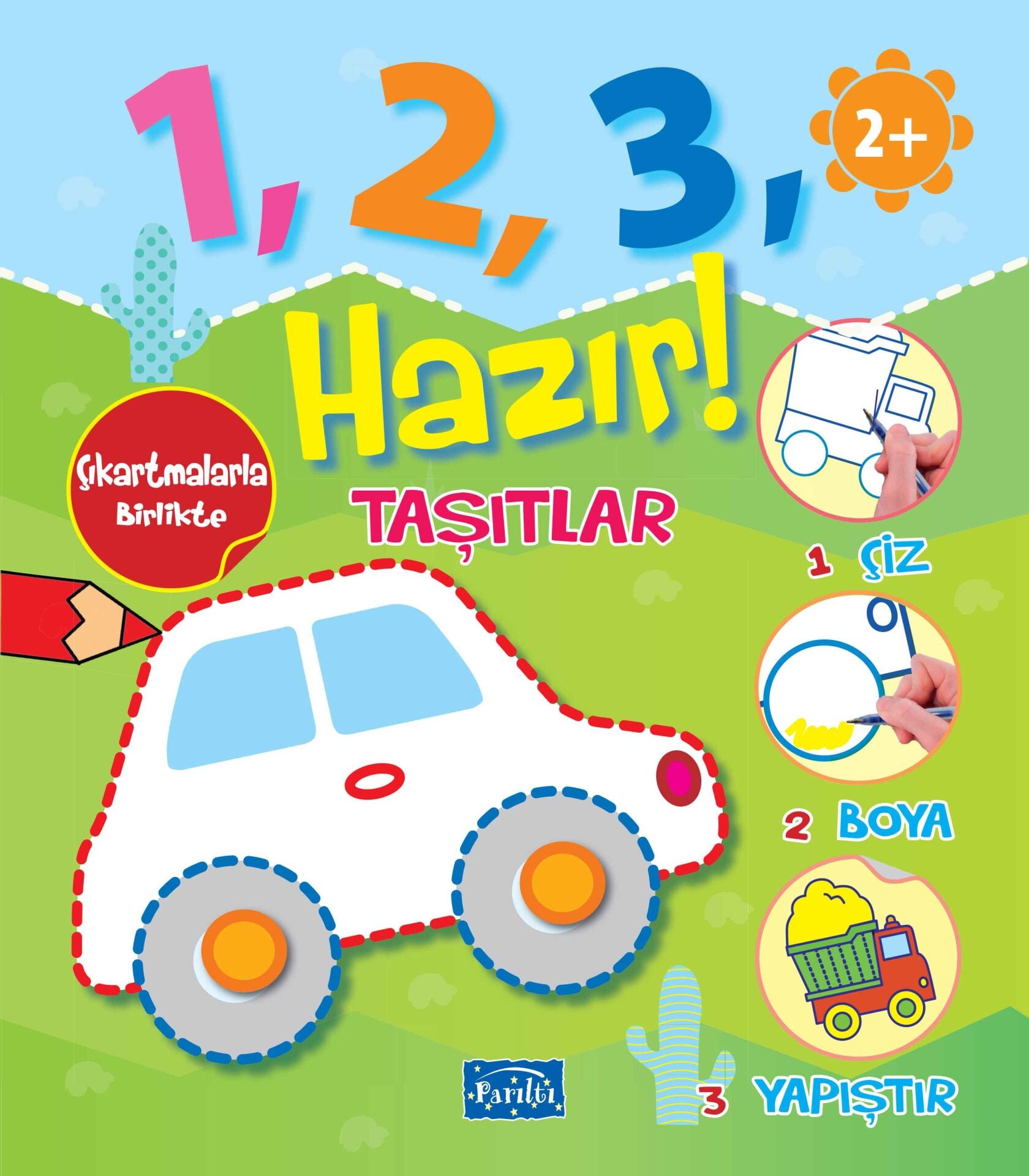 Parıltı Yayıncılık 1 2 3 Hazır Serisi Taşıtlar Çıkartmalı 2+ Yaş