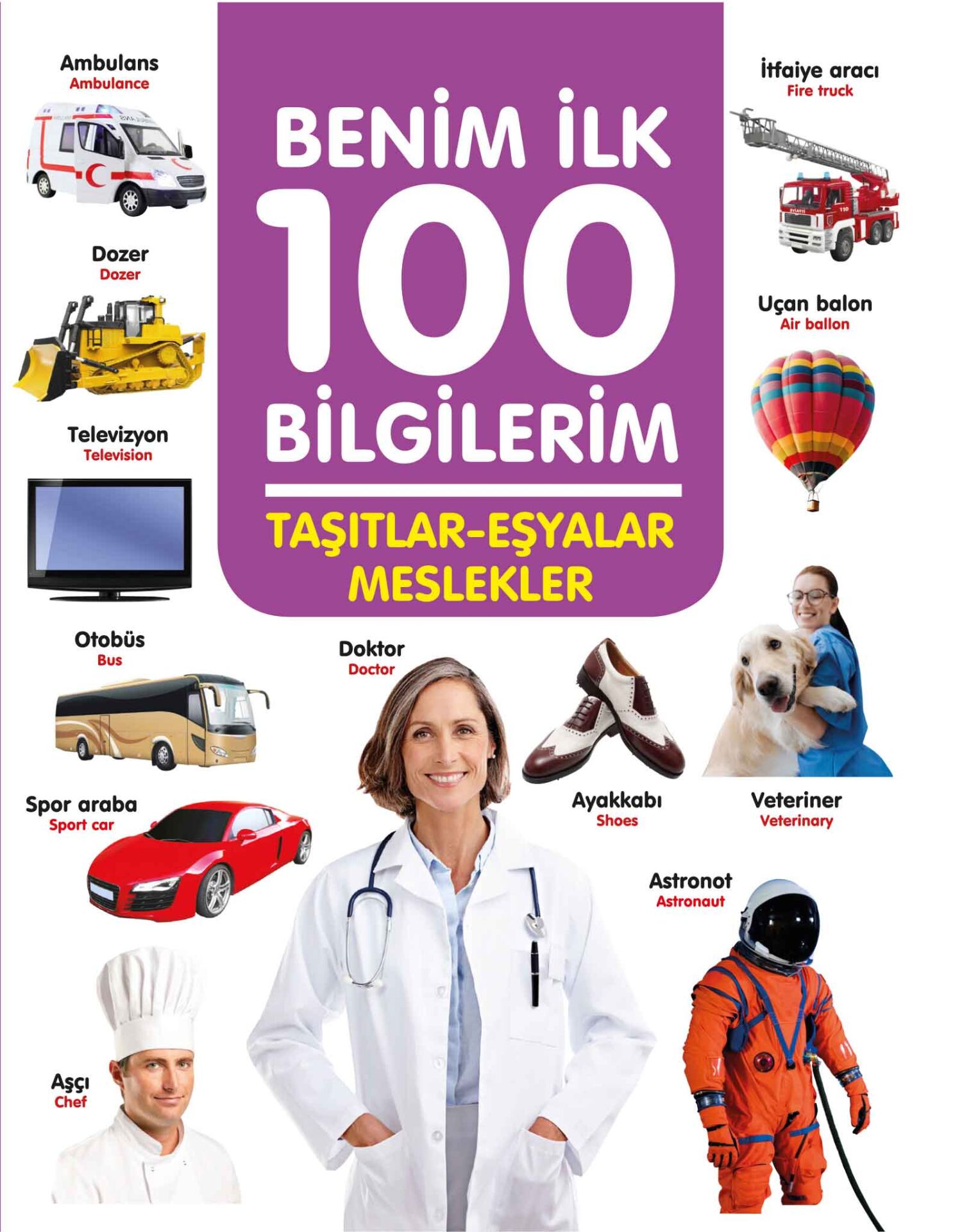 0-6 Yaş Yayınları Taşıtlar Eşyalar Meslekler Benim İlk 100 Bilgilerim