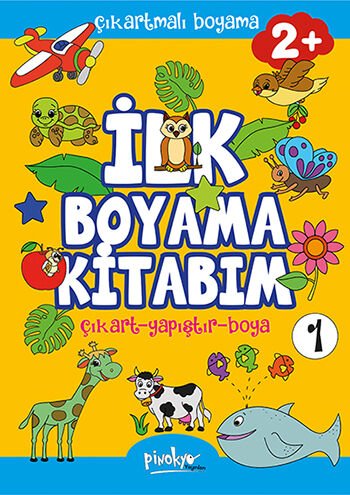 Pinokyo Yayınları İlk Boyama Kitabım  Çıkartmalı (1.Kitap) 2+Yaş