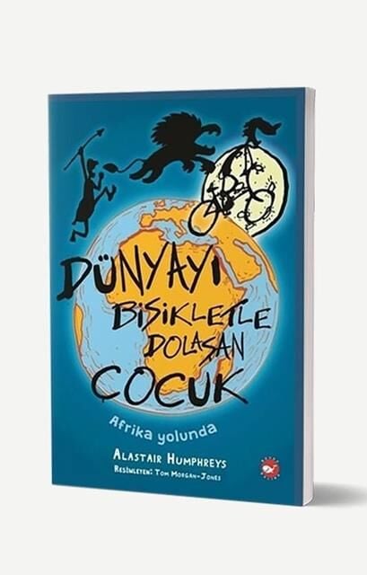 Beyaz Balina Yayınları Dünyayı Bisikletle Dolaşan Çocuk 1 - Afrika Yolunda